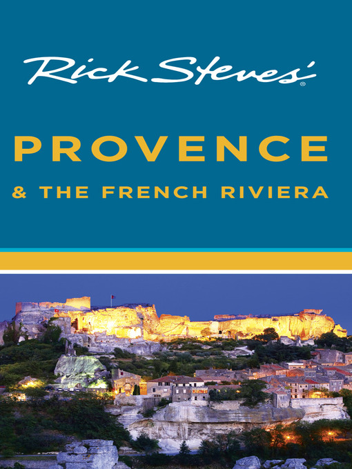 Title details for Rick Steves' Provence and the French Riviera by Rick Steves - Available